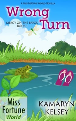 Wrong Turn - Miss Fortune World: Mercy on the Bayou, #1