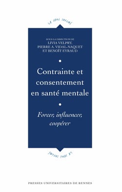 Contrainte et consentement en santé mentale - Forcer, influencer, coopérer
