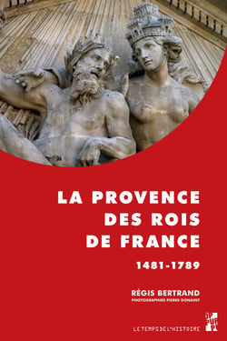 La Provence des rois de France - 1481-1789