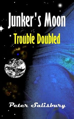 Junker's Moon: Trouble Doubled - Junker's Moon, #3