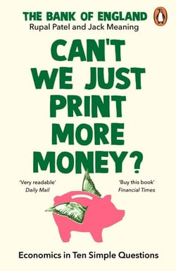Can’t We Just Print More Money? - Economics in Ten Simple Questions