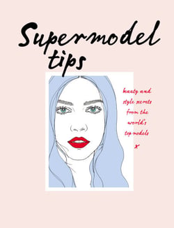 Supermodel Tips - Runway secrets from the world’s top models