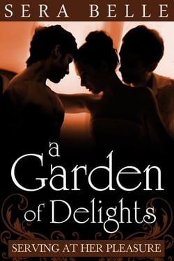 A Garden of Delights - Serving At Her Pleasure, #3
