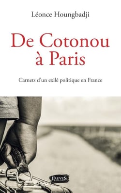 De Cotonou à Paris - Carnets d'un exilé politique en France