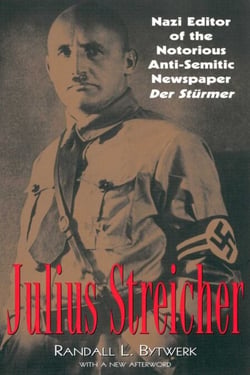 Julius Streicher - Nazi Editor of the Notorious Anti-semitic Newspaper Der Sturmer
