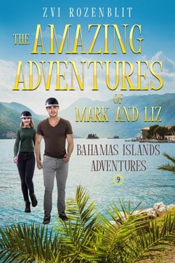 The Amazing Adventures of Mark and Liz - Book nine – Bahamas   Islands adventures. - The Amazing Adventures of Mark and Liz, #9