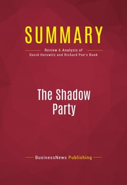 Summary: The Shadow Party - Review and Analysis of David Horowitz and Richard Poe's Book