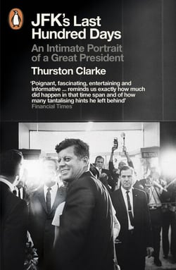 JFK's Last Hundred Days - An Intimate Portrait of a Great President