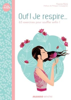 Ouf ! Je respire - 60 exercices pour souffler enfin !