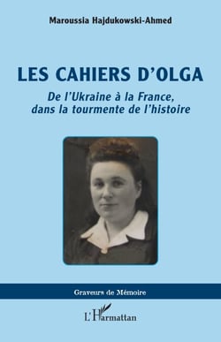 Les cahiers d’Olga - De l’Ukraine à la France, dans la tourmente de l’histoire