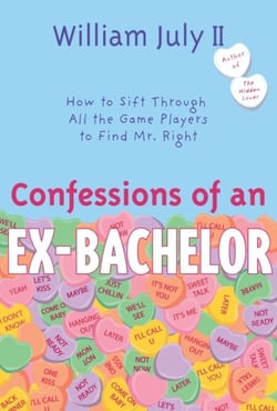 Confessions of an Ex-Bachelor - How To Sift Through All the Game Players to Find Mr. Right