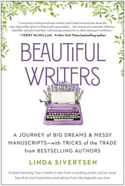 Beautiful Writers - A Journey of Big Dreams and Messy Manuscripts--with Tricks of the Trade from Bestselling Authors