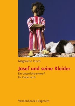 Josef und seine Kleider - Ein Unterrichtsentwurf für Kinder ab 8