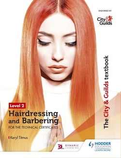 The City &amp; Guilds Textbook Level 2 Hairdressing and Barbering for the Technical Certificates - for the Technical Certificates
