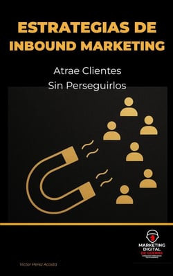 Estrategias de Inbound Marketing: Atrae Clientes sin Perseguirlos - Marketing Digital de Guerra ®, #5