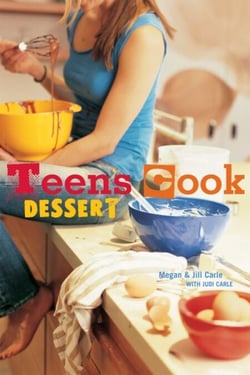 Teens Cook Dessert - [A Baking Book]