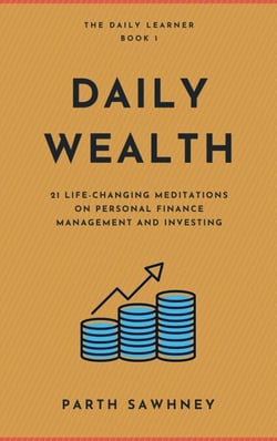 Daily Wealth: 21 Life-Changing Meditations on Personal Finance Management and Investing - The Daily Learner, #1