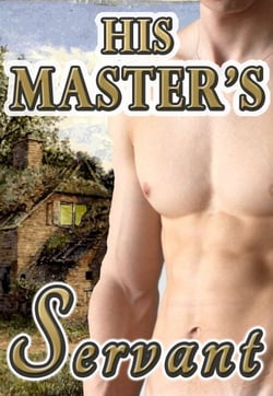 His Master’s Servant (Gay Historical Romance MM Spanking BDSM) - Gay Regency Romance MM, #2