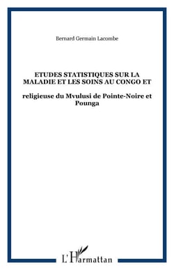 Etudes statistiques sur la maladie et les soins au Congo et - religieuse du Mvulusi de Pointe-Noire et Pounga