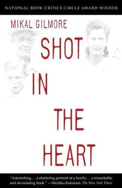 Shot in the Heart - NATIONAL BOOK CRITICS CIRCLE AWARD WINNER