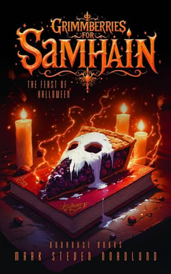 Grimmberries For Samhain, The Feast Of Halloween - Boohouse Books Dark Stories, #6