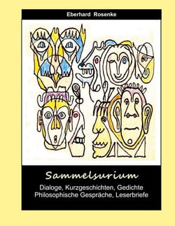 Sammelsurium - Dialoge, Kurzgeschichten, Gedichte, Aufsätze