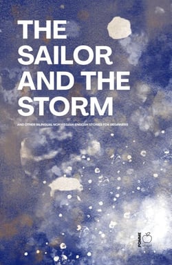 The Sailor and the Storm And Other Bilingual Norwegian-English Stories for Beginners