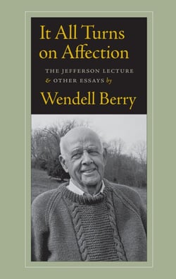 It All Turns on Affection - The Jefferson Lecture and Other Essays