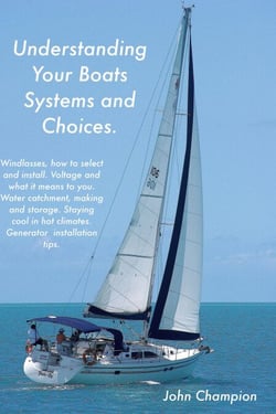 Understanding Your Boats Systems and Choices. - Cruising Boats, How to Select, Equip and Maintain, #6