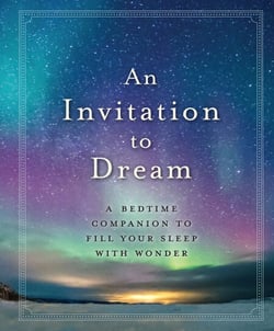 An Invitation to Dream - A Bedtime Companion to Fill Your Sleep with Wonder