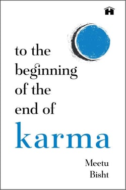 To the Beginning of the End of Karma - A Practical Guide to Breaking Free from Negative Patterns and Awakening Your Higher Self