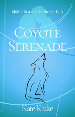 Coyote Serenade - Shifter Mates of Fairbright Falls, #3