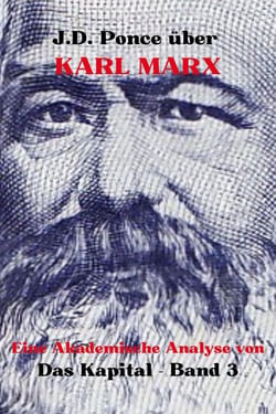 J.D. Ponce über Karl Marx: Eine Akademische Analyse von Das Kapital - Band 3 - Große Geister des universellen Denkens (Analysiert), #14
