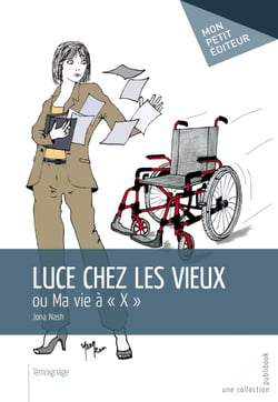 Luce chez les vieux - Ou ma vie à *X*