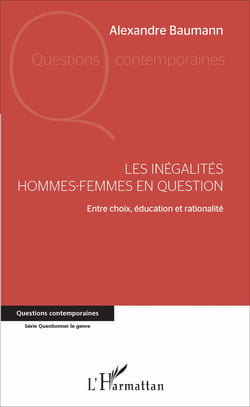 Les inégalités hommes-femmes en question - Entre choix, éducation et rationalité