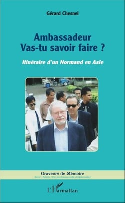 Ambassadeur - Vas-tu savoir faire ? - Itinéraire d'un Normand en Asie