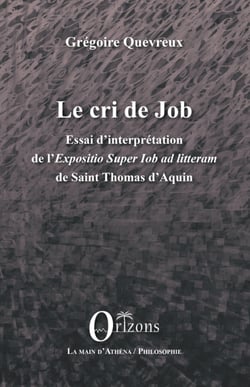 Le cri de Job - Essai d'interprétation de l'<em>Expositio Super Job ad litteram</em> de Saint Thomas d'Aquin
