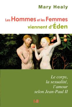 Les hommes et les femmes viennent d'Eden - Le corps, la sexualité, l'amour selon Jean-Paul II