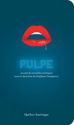Pulpe - Recueil de nouvelles érotiques