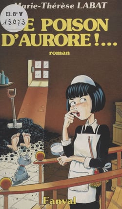 Ce poison d'Aurore !... - Roman