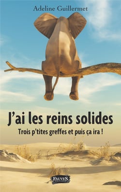 J'ai les reins solides - Trois p'tites greffes et puis ça ira !