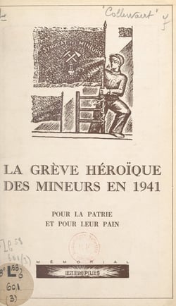 La grève héroïque des mineurs en 1941 - Pour la patrie et pour leur pain