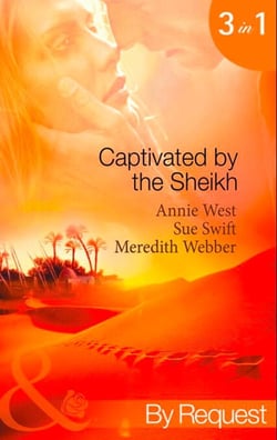 Captivated By The Sheikh - For the Sheikh's Pleasure / In the Sheikh's Arms / Sheikh Surgeon