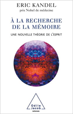À la recherche de la mémoire - Une nouvelle théorie de l’esprit