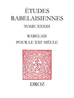 Rabelais pour le XXIe siècle - Actes du Colloque du Centre d’Etudes supérieures de la Renaissance, Chinon-Tours, 1994