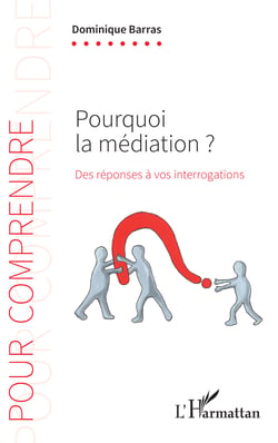 Pourquoi la médiation ? - Des réponses à vos interrogartions