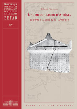 Une microhistoire d’Athènes - Le dème d’Aixônè dans l’Antiquité