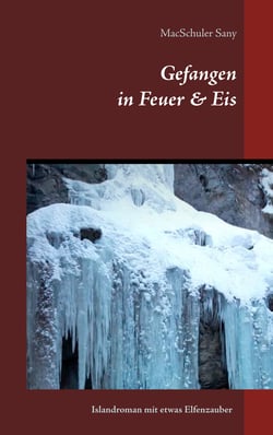 Gefangen in Feuer &amp; Eis