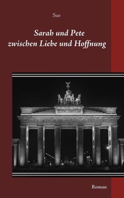 Sarah und Pete - zwischen Liebe und Hoffnung