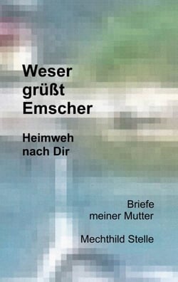 Weser grüßt Emscher - Heimweh nach Dir